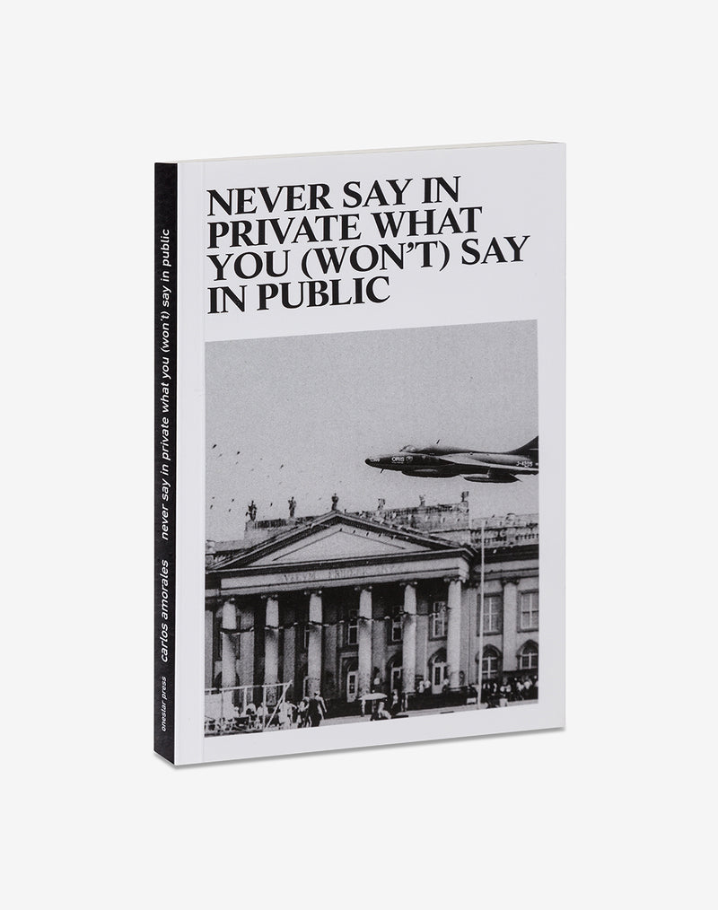 NEVER SAY IN PRIVATE WHAT YOU (WON'T) SAY IN PUBLIC