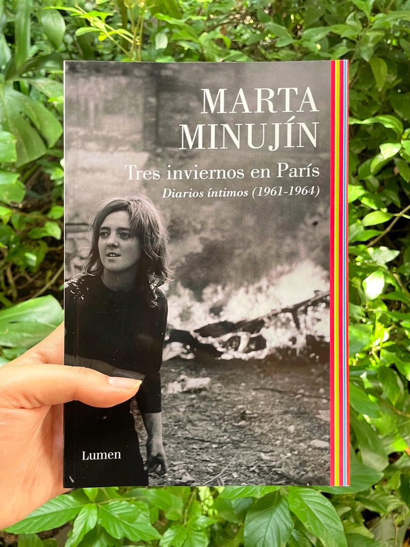 MARTA MINUJÍN - TRES INVIERNOS EN PARÍS DIARIOS ÍNTIMOS (1961 - 1964) (ESPAÑOL)