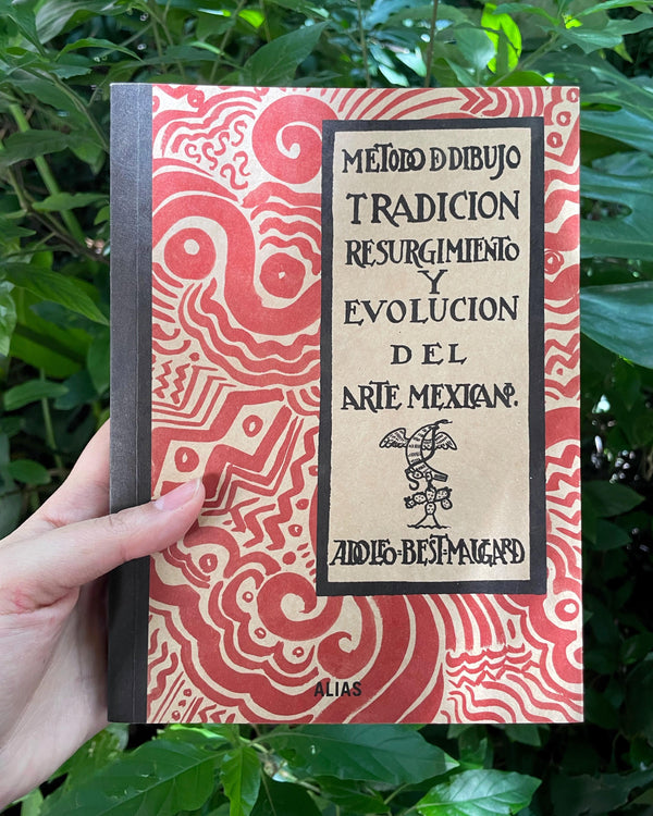 ADOLFO BEST MAUGARD - MÉTODO DE DIBUJO. TRADICIÓN, RESURGIMIENTO Y EVOLUCIÓN DEL ARTE MEXICANO (ALIAS) (ESPAÑOL)