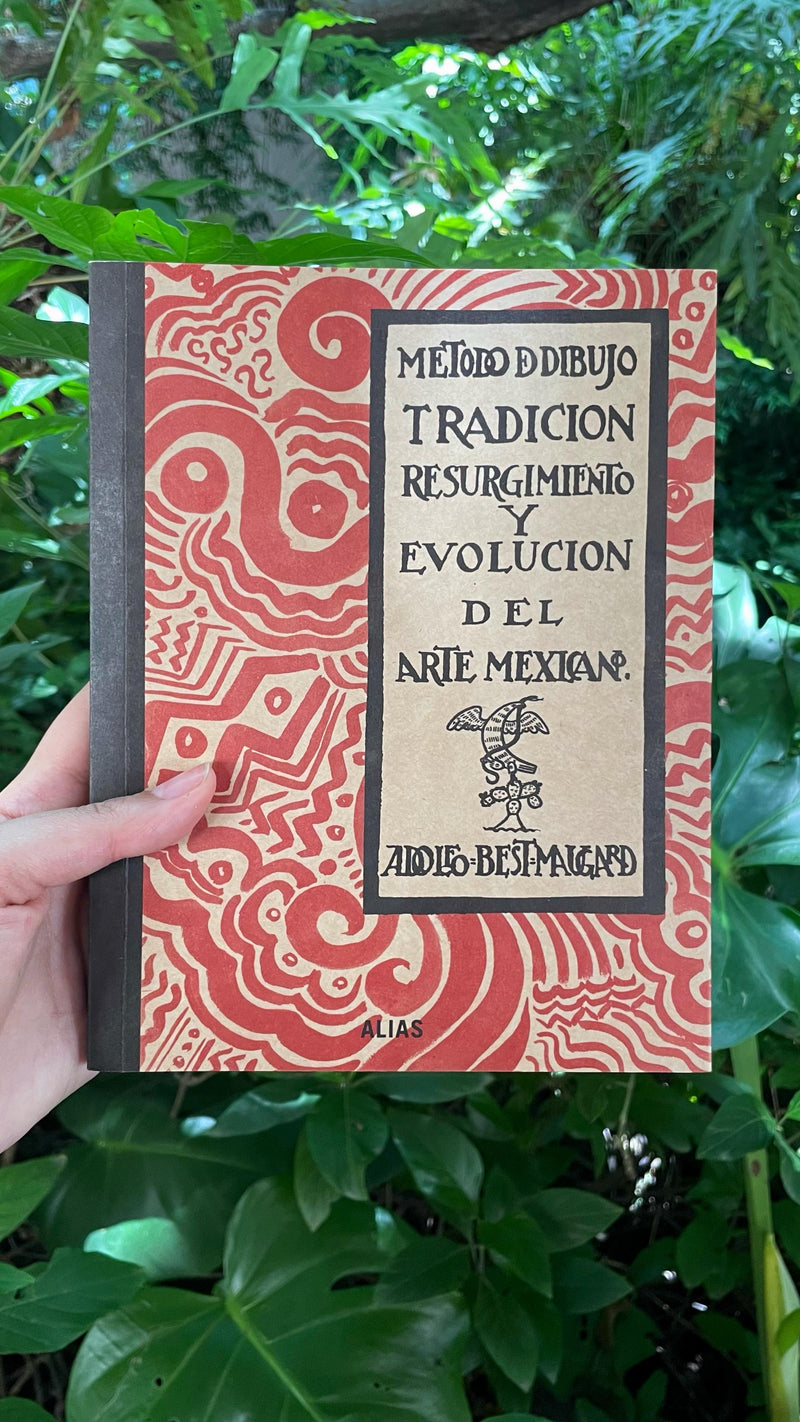 ADOLFO BEST MAUGARD - MÉTODO DE DIBUJO. TRADICIÓN, RESURGIMIENTO Y EVOLUCIÓN DEL ARTE MEXICANO (ALIAS) (ESPAÑOL)