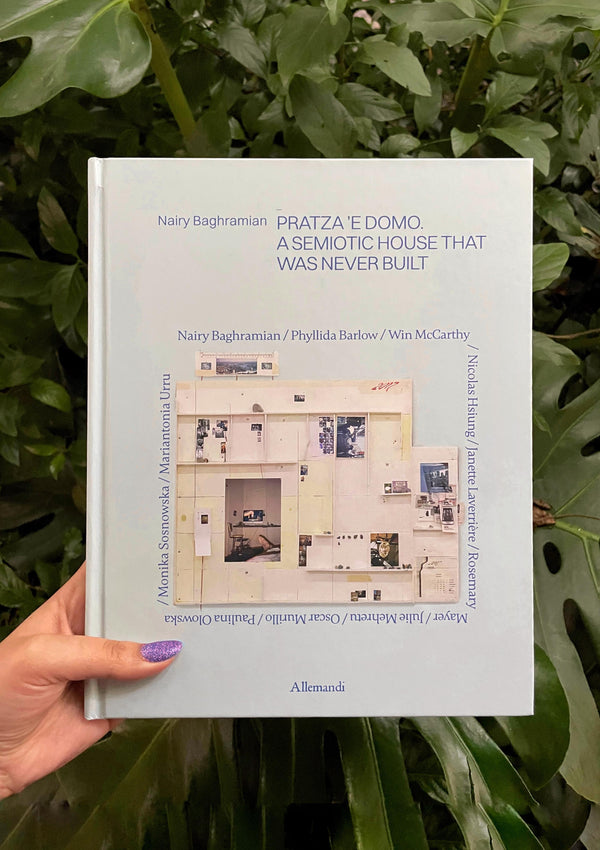 NAIRY BAGHRAMIAN - PRATZA E DOMO A SEMIOTIC HOUSE THAT WAS NEVER BEEN BUILT (INGLÉS) - ALLEMANDI