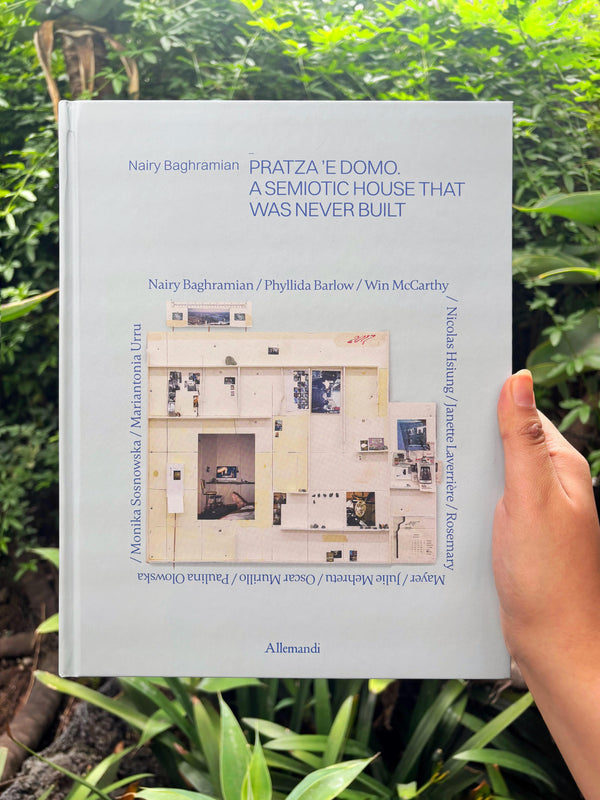NAIRY BAGHRAMIAN - PRATZA 'E DOMO A SEMIOTIC HOUSE THAT WAS NEVER BEEN BUILT (INGLÉS) - ALLEMANDI -