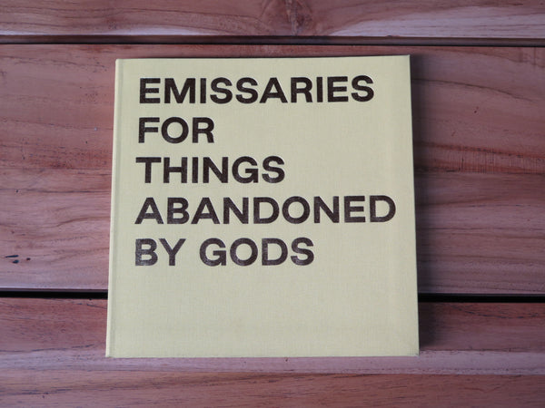 EMISSARIES FOR THINGS ABANDONED BY GODS
