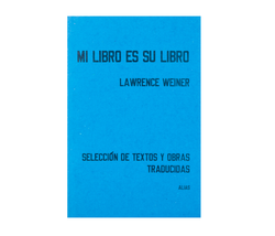 LAWRENCE WEINER - MI LIBRO ES SU LIBRO